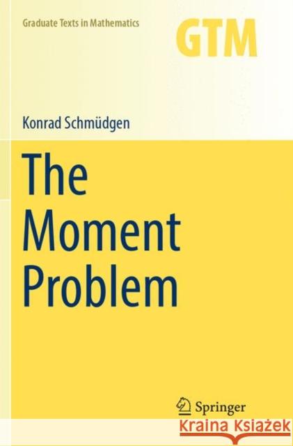 The Moment Problem Konrad Schmudgen 9783319878171 Springer