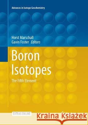 Boron Isotopes: The Fifth Element Marschall, Horst 9783319878478