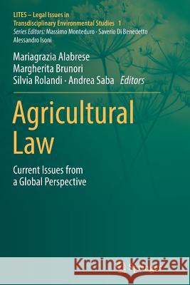 Agricultural Law: Current Issues from a Global Perspective Alabrese, Mariagrazia 9783319878638 Springer