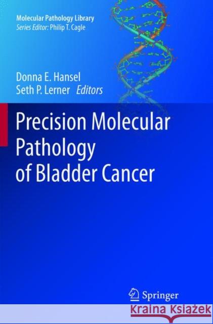 Precision Molecular Pathology of Bladder Cancer  9783319878676 Springer