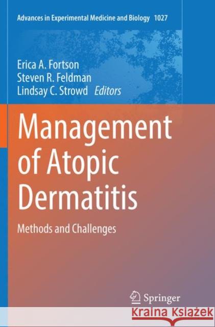 Management of Atopic Dermatitis: Methods and Challenges Fortson, Erica A. 9783319878768 Springer