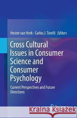 Cross Cultural Issues in Consumer Science and Consumer Psychology: Current Perspectives and Future Directions Van Herk, Hester 9783319879482 Springer