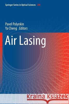 Air Lasing Pavel Polynkin Ya Cheng 9783319879772 Springer