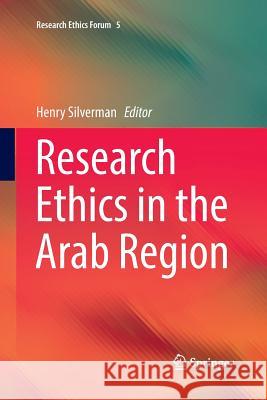 Research Ethics in the Arab Region Henry Silverman 9783319879864 Springer