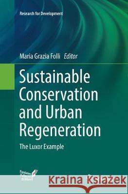 Sustainable Conservation and Urban Regeneration: The Luxor Example Folli, Maria Grazia 9783319879888 Springer