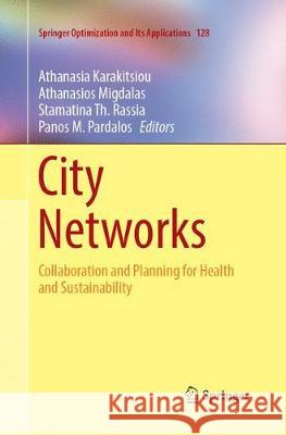 City Networks: Collaboration and Planning for Health and Sustainability Karakitsiou, Athanasia 9783319880013 Springer