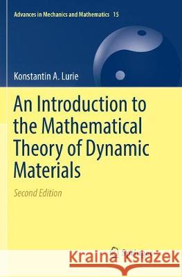 An Introduction to the Mathematical Theory of Dynamic Materials K. A. Lurie 9783319880037 Springer