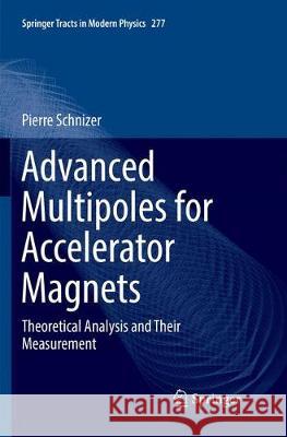 Advanced Multipoles for Accelerator Magnets: Theoretical Analysis and Their Measurement Pierre Schnizer 9783319880778 Springer International Publishing AG