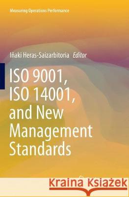 ISO 9001, ISO 14001, and New Management Standards Inaki Heras-Saizarbitoria 9783319880792 Springer