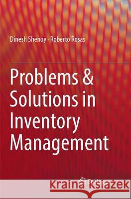 Problems & Solutions in Inventory Management Dinesh Shenoy Roberto Rosas 9783319880822