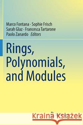 Rings, Polynomials, and Modules Marco Fontana Sophie Frisch Sarah Glaz 9783319881201