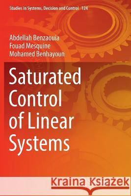 Saturated Control of Linear Systems Abdellah Benzaouia Fouad Mesquine Mohamed Benhayoun 9783319881454 Springer