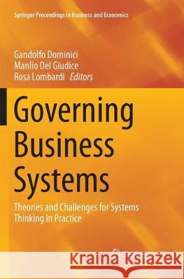 Governing Business Systems: Theories and Challenges for Systems Thinking in Practice Dominici, Gandolfo 9783319881591 Springer