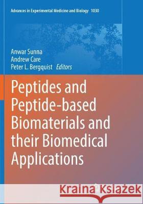 Peptides and Peptide-Based Biomaterials and Their Biomedical Applications Sunna, Anwar 9783319881744 Springer