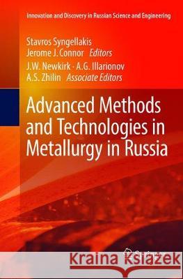 Advanced Methods and Technologies in Metallurgy in Russia Stavros Syngellakis Jerome J. Connor 9783319882222 Springer