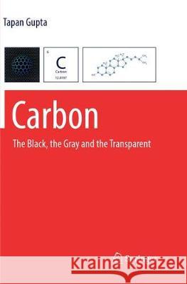 Carbon: The Black, the Gray and the Transparent Gupta, Tapan 9783319882352