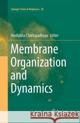 Membrane Organization and Dynamics Amitabha Chattopadhyay 9783319882826 Springer