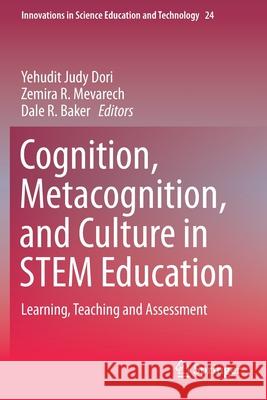 Cognition, Metacognition, and Culture in Stem Education: Learning, Teaching and Assessment Dori, Yehudit Judy 9783319882956