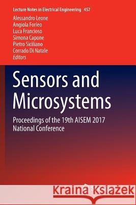 Sensors and Microsystems: Proceedings of the 19th Aisem 2017 National Conference Leone, Alessandro 9783319883212