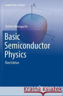 Basic Semiconductor Physics Chihiro Hamaguchi 9783319883298 Springer