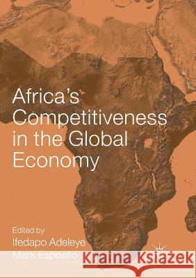 Africa's Competitiveness in the Global Economy Ifedapo Adeleye Mark Esposito 9783319883649