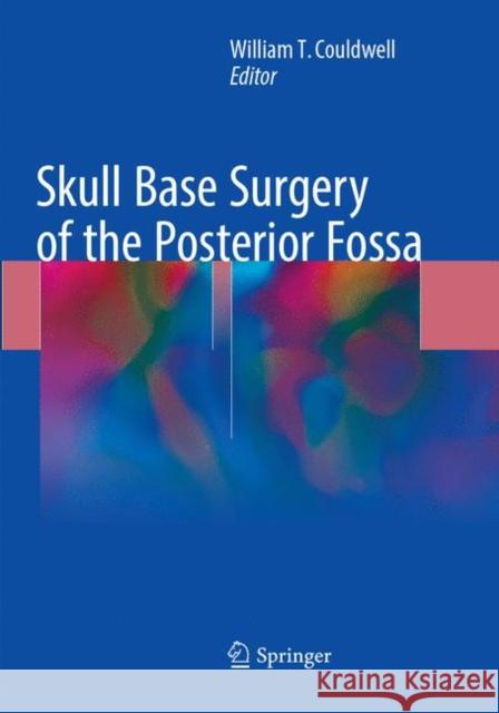 Skull Base Surgery of the Posterior Fossa William T. Couldwell 9783319883687 Springer