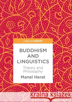 Buddhism and Linguistics: Theory and Philosophy Herat, Manel 9783319884271 Palgrave MacMillan