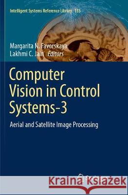 Computer Vision in Control Systems-3: Aerial and Satellite Image Processing Favorskaya, Margarita N. 9783319884431