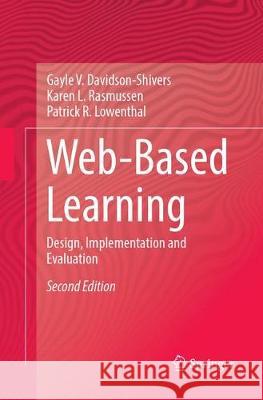 Web-Based Learning: Design, Implementation and Evaluation Davidson-Shivers, Gayle V. 9783319884950 Springer