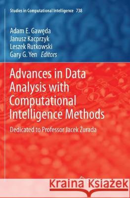 Advances in Data Analysis with Computational Intelligence Methods: Dedicated to Professor Jacek Żurada Gawęda, Adam E. 9783319885162 Springer