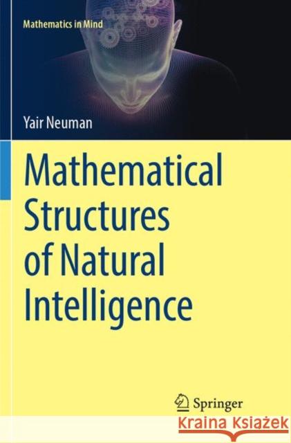 Mathematical Structures of Natural Intelligence Yair Neuman 9783319885704 Springer