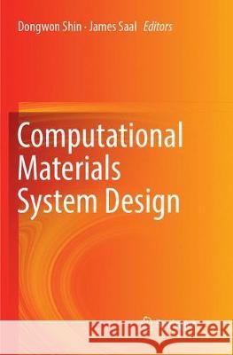 Computational Materials System Design Dongwon Shin James Saal 9783319885759 Springer