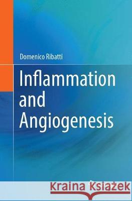 Inflammation and Angiogenesis Domenico Ribatti 9783319886046 Springer