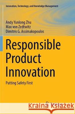 Responsible Product Innovation: Putting Safety First Zhu, Andy Yunlong 9783319886053 Springer