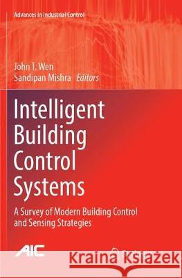 Intelligent Building Control Systems: A Survey of Modern Building Control and Sensing Strategies Wen, John T. 9783319886077 Springer