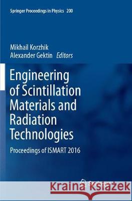 Engineering of Scintillation Materials and Radiation Technologies: Proceedings of Ismart 2016 Korzhik, Mikhail 9783319886084 Springer