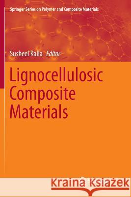 Lignocellulosic Composite Materials Susheel Kalia 9783319886428
