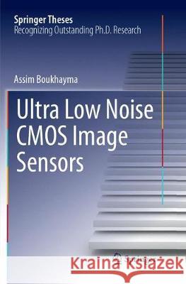 Ultra Low Noise CMOS Image Sensors Assim Boukhayma 9783319886572