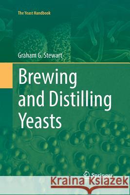 Brewing and Distilling Yeasts Graham G. Stewart 9783319887197