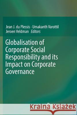 Globalisation of Corporate Social Responsibility and Its Impact on Corporate Governance Du Plessis, Jean J. 9783319887203 Springer