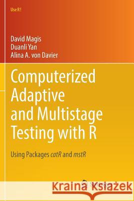 Computerized Adaptive and Multistage Testing with R: Using Packages Catr and Mstr Magis, David 9783319887357 Springer