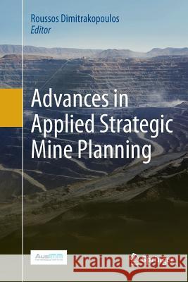 Advances in Applied Strategic Mine Planning Roussos Dimitrakopoulos 9783319887555 Springer