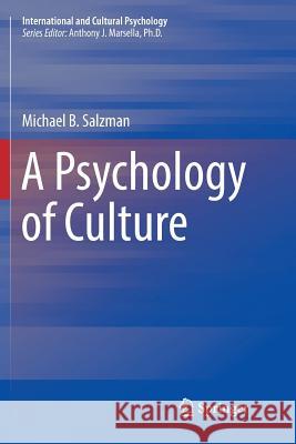 A Psychology of Culture Michael B. Salzman 9783319887777 Springer