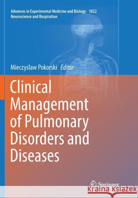 Clinical Management of Pulmonary Disorders and Diseases Mieczyslaw Pokorski 9783319887982 Springer