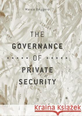 The Governance of Private Security Marco Boggero 9783319888071 Palgrave MacMillan