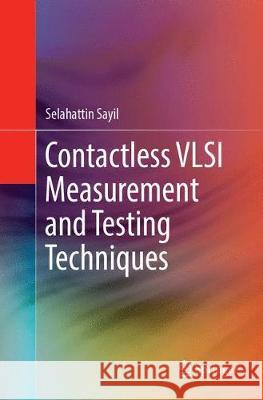 Contactless VLSI Measurement and Testing Techniques Selahattin Sayil 9783319888194 Springer