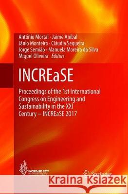 Increase: Proceedings of the 1st International Congress on Engineering and Sustainability in the XXI Century - Increase 2017 Mortal, António 9783319889146 Springer