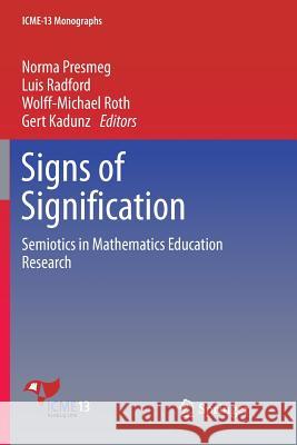 Signs of Signification: Semiotics in Mathematics Education Research Presmeg, Norma 9783319889160