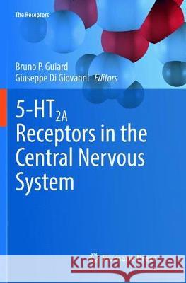 5-Ht2a Receptors in the Central Nervous System Guiard, Bruno P. 9783319889450 Humana Press