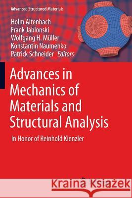 Advances in Mechanics of Materials and Structural Analysis: In Honor of Reinhold Kienzler Altenbach, Holm 9783319889627